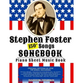 150+ Stephen Foster Songs Songbook - Piano Sheet Music Book: Includes Beautiful Dreamer, Oh! Susanna, Camptown Races, Old Folks At Home, etc.
