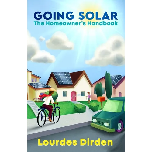Going Solar The Homeowner's Handbook