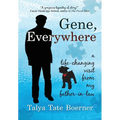 Gene, Everywhere: a life-changing visit from my father-in-law