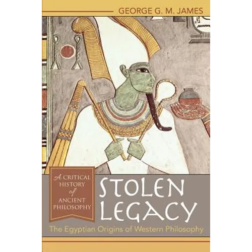 Stolen Legacy: The Egyptian Origins of Western Philosophy