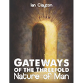 Gateways of the Three-Fold Nature of Man