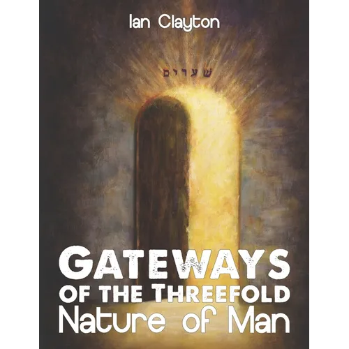 Gateways of the Three-Fold Nature of Man