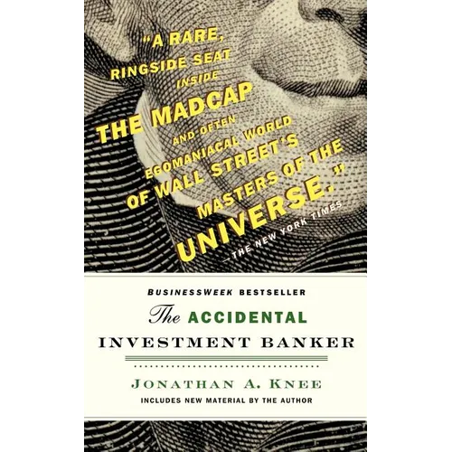 The Accidental Investment Banker: Inside the Decade That Transformed Wall Street