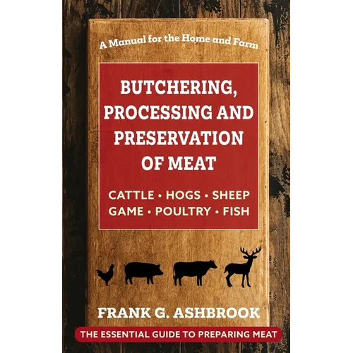 Butchering, Processing and Preservation of Meat
