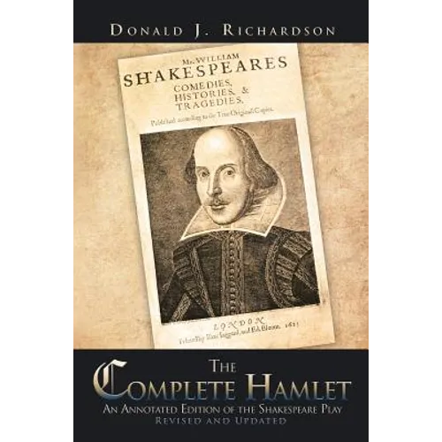 The Complete Hamlet: An Annotated Edition of the Shakespeare Play