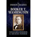 The Strength and Genius of Booker T. Washington