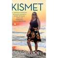 Kismet: A Turkish-American Woman's Unlikely Story of Race, Love, and Personal Transformation