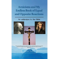 Arnieisms and My Endless Book of Equal and Opposite Reactions