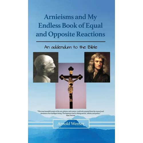 Arnieisms and My Endless Book of Equal and Opposite Reactions