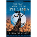 The Death and Life of Iphigenia