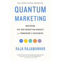 Quantum Marketing: Mastering the New Marketing Mindset for Tomorrow's Consumers
