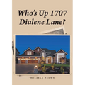 Who's Up 1707 Dialene Lane?