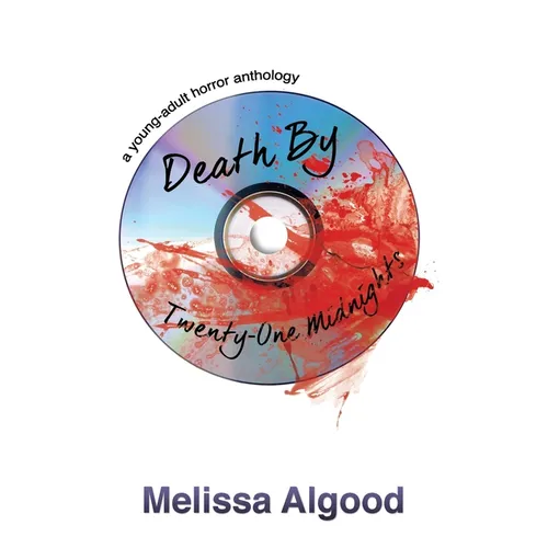 Death by Twenty-One Midnights: a young adult horror anthology
