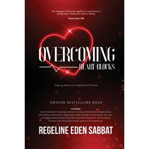 Overcoming Heart Blocks: Inspiring Stories for Healing from Trauma
