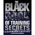 The Black Book of Training Secrets: Enhanced Edition