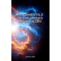 Fundamentals of the Unified Field Theory