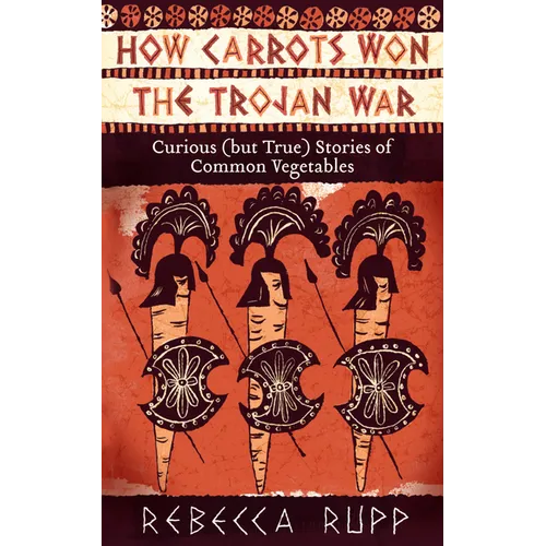 How Carrots Won the Trojan War
