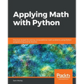Applying Math with Python: Practical recipes for solving computational math problems using Python programming and its libraries