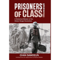 Prisoners of Class: A Historical Memoir of the Khmer Rouge Revolution