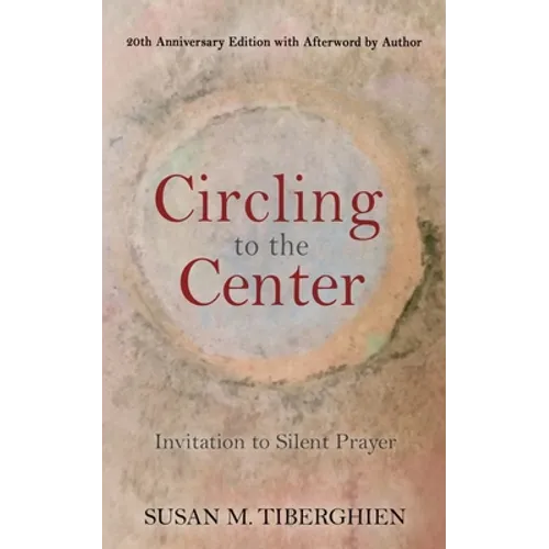 Circling to the Center: Invitation to Silent Prayer