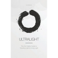 Ultralight: The Zen Habits Guide to Traveling Light and Living Light