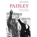 Paisley: Religion and Politics in Northern Ireland
