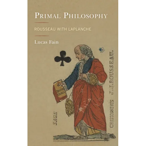 Primal Philosophy: Rousseau with LaPlanche