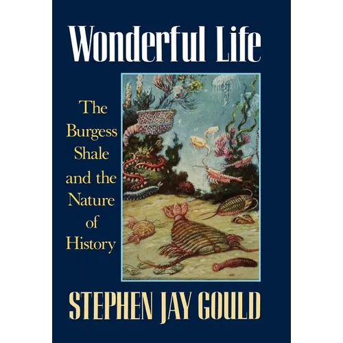 Wonderful Life: The Burgess Shale and the Nature of History