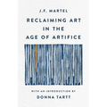 Reclaiming Art in the Age of Artifice