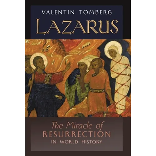 Lazarus: The Miracle of Resurrection in World History