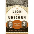The Lion and the Unicorn: Gladstone vs. Disraeli