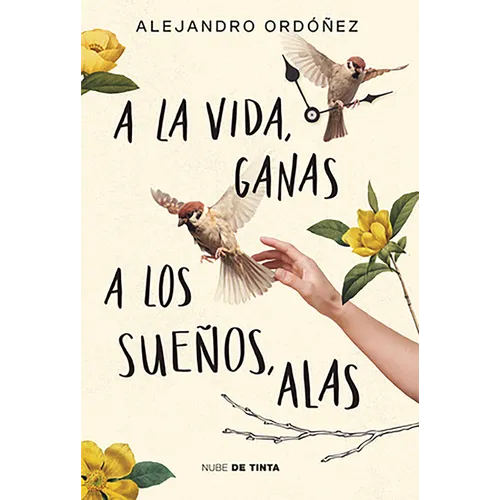 a la Vida, Ganas; A Los Sueños, Alas / Give Hope to Life, and Wings to Your Dreams