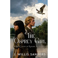 The Osprey Girl: A Lost Colony of Roanoke Island Novel