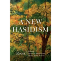 A New Hasidism: Roots