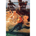 Mitología Celta: Druidas, Dioses y Héroes