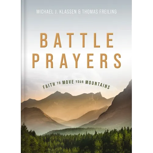 Battle Prayers: Faith to Move Your Mountains