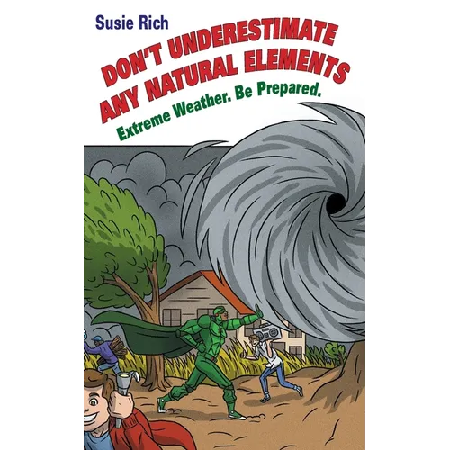 Duane: Don't Underestimate Any Natural Elements: Extreme Weather. Be Prepared