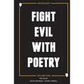 Fight Evil With Poetry - Anthology Volume One