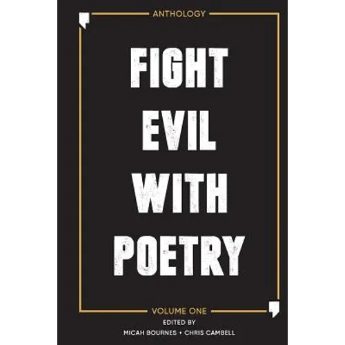 Fight Evil With Poetry - Anthology Volume One