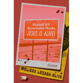 Beyond All Reasonable Doubt, Jesus Is Alive!: Stories