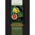 En la dispersion el texto es patria: Introduccion a la hermeneutica clasica, moderna y posmoderna