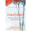The Rainmaker Miracles of Healing Stories of Om Sawami