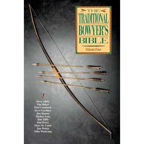 Traditional Bowyer's Bible, Volume 4