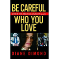 Be Careful Who You Love: Inside the Michael Jackson Case