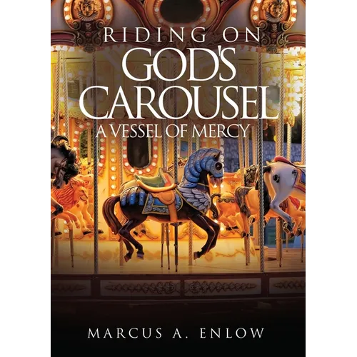Riding on God's Carousel: A Vessel of Mercy
