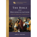 The Bible and Reconciliation: Confession, Repentance, and Restoration