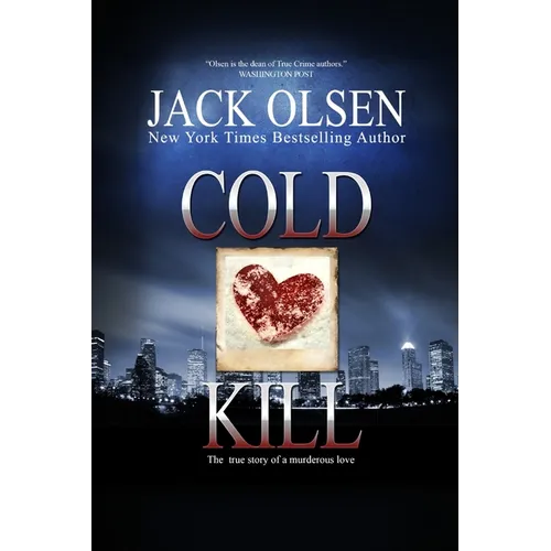 Cold Kill: The True Story of a Murderous Love