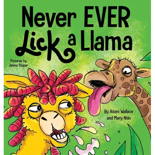 Never EVER Lick a Llama