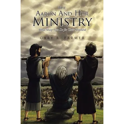 The Aaron and Hur Ministry: What Sheep Can Do for Their Shepherd
