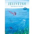 Jellyfish: Drifters of the Deep